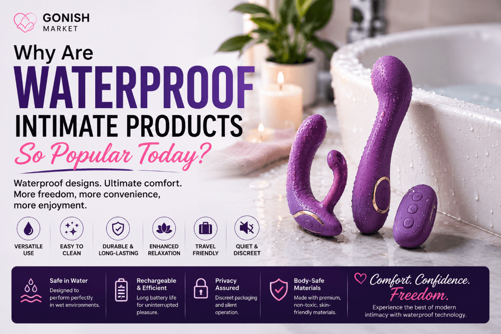 Why Are Waterproof Intimate Products So Popular Today?